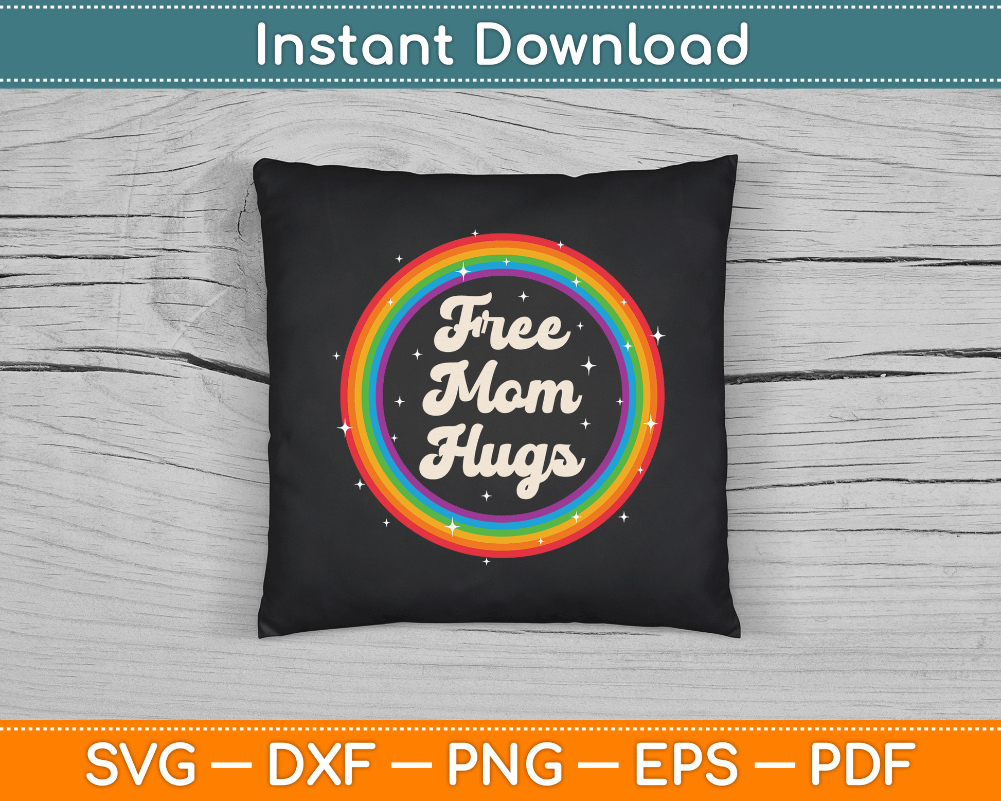 LGBTQ Free Mom Hugs Gay Pride LGBT Ally Rainbow Mother's Day SVG Cutting File