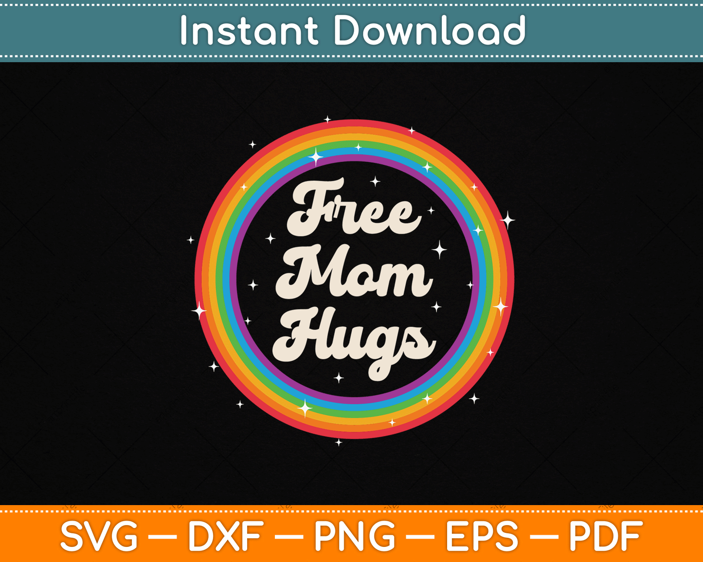 LGBTQ Free Mom Hugs Gay Pride LGBT Ally Rainbow Mother's Day SVG Cutting File