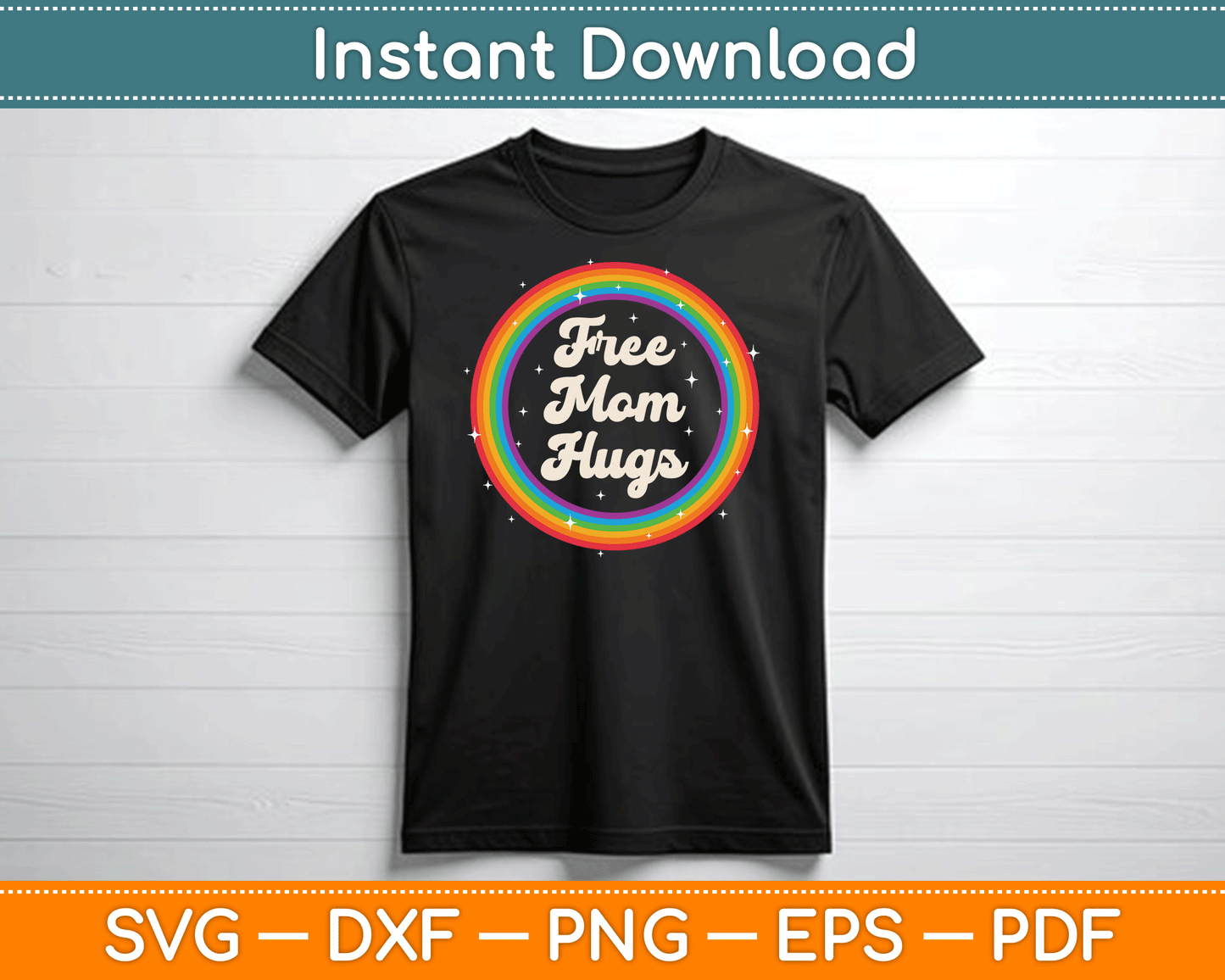 LGBTQ Free Mom Hugs Gay Pride LGBT Ally Rainbow Mother's Day SVG Cutting File