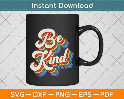 LGBTQ Be Kind Gay Pride LGBT Ally Rainbow Flag Retro Svg Png Dxf Digital Cutting File