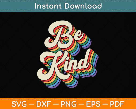 LGBTQ Be Kind Gay Pride LGBT Ally Rainbow Flag Retro Svg Png Dxf Digital Cutting File