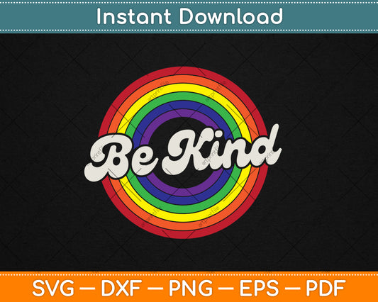 LGBTQ Be Kind Gay Pride LGBT Ally Rainbow Flag Retro Vintage Svg Digital Cutting File