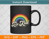 LGBTQ Be Kind Gay Pride LGBT Ally Rainbow Flag Vintage Svg Digital Cutting File