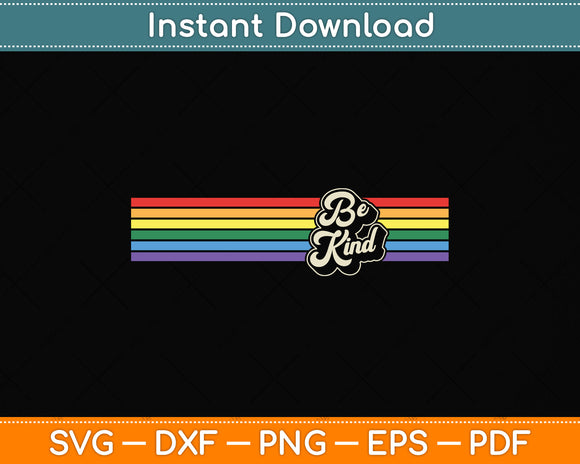 LGBTQ Be Kind Gay Pride LGBT Ally Rainbow Funny Svg Design Digital Cutting File