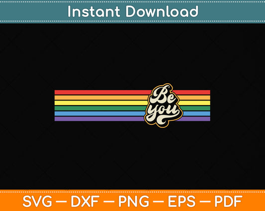 LGBTQ Be You Gay Pride LGBT Ally Rainbow Flag Retro Vintage Svg Digital Cutting File