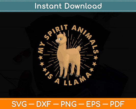 LLamas Are My Spirit Animals Alpaca Llama Svg Digital Cutting File