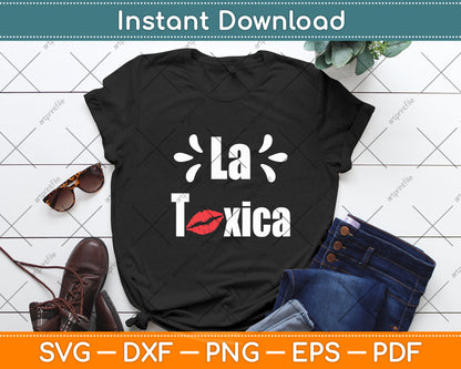 La Toxica Funny Sarcastic Spanish Svg Digital Cutting File