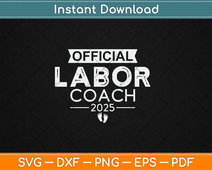 Labor Coach 2025 New Dad Pregnancy Delivery Room Svg Digital Cutting File