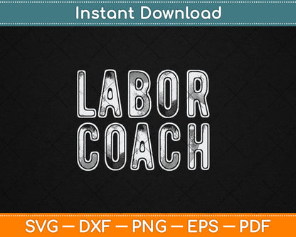 Labor Coach Doulas And Pregnancy Support Svg Digital Cutting File