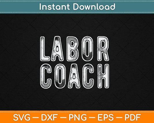 Labor Coach Doulas And Pregnancy Support Svg Digital Cutting File