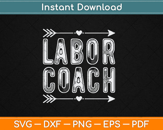 Labor Coach Doulas And Pregnancy Support Svg Design Digital Cutting File