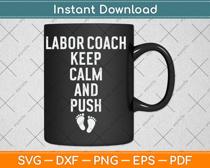 Labor Coach Funny Expectant Dad Mom Birth Doula Daddy Svg Digital Cutting File