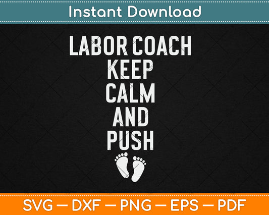 Labor Coach Funny Expectant Dad Mom Birth Doula Daddy Svg Digital Cutting File