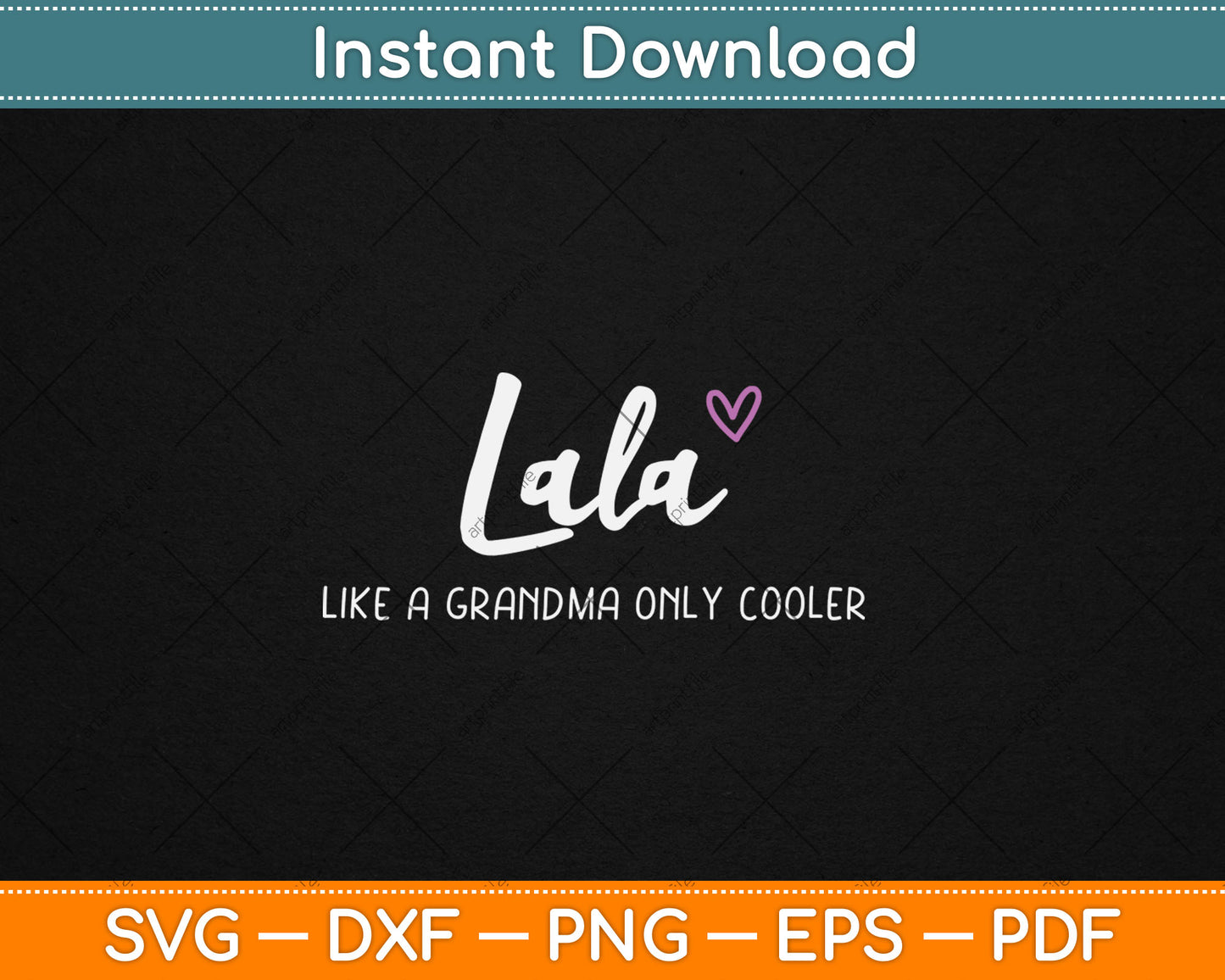 Lala Like a Grandma Only Cooler Mother's Day Svg Digital Cutting File