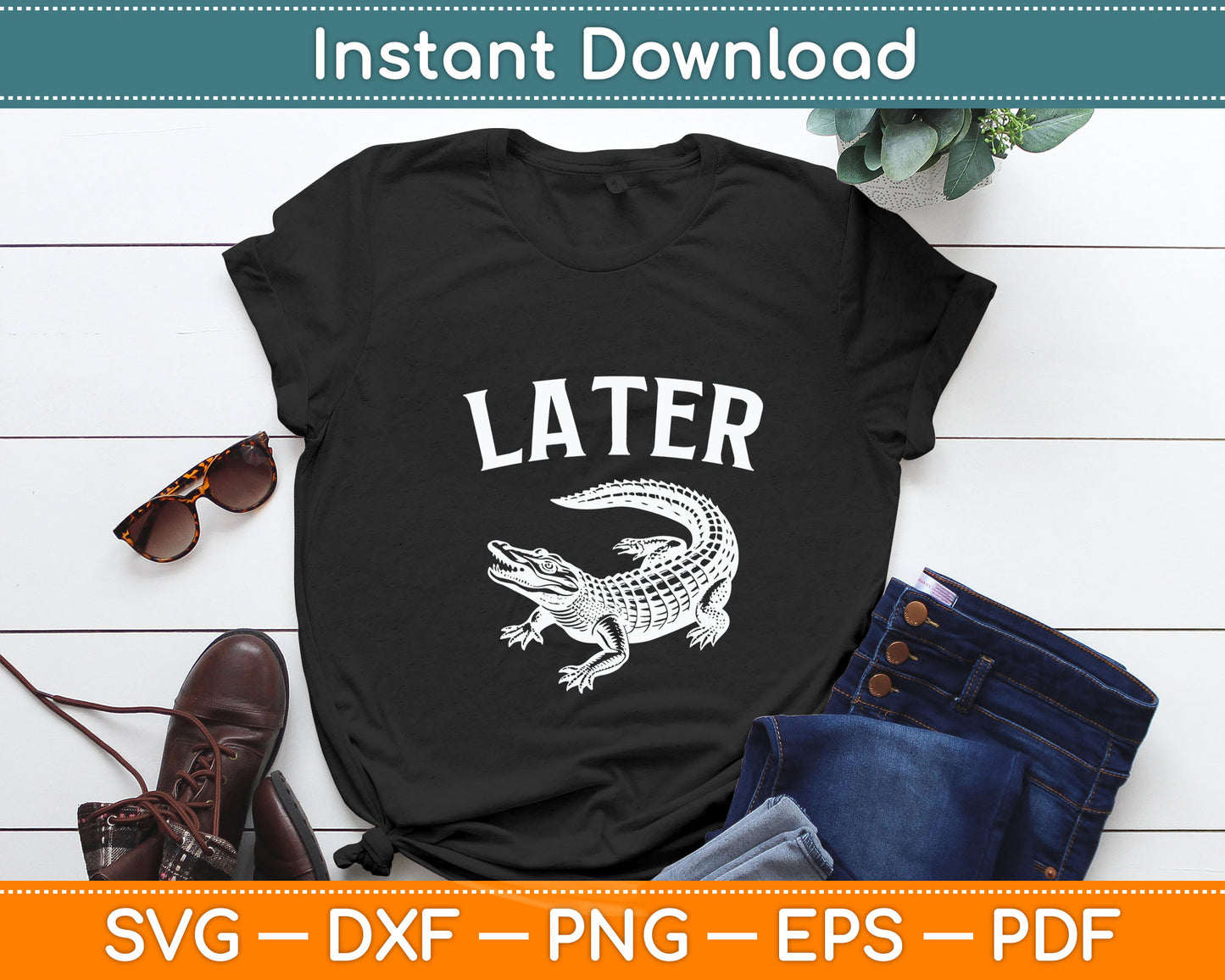 Later Gator Funny Alligator Svg Digital Cutting File