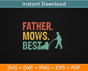 Lawn Mowing Father Day Mows Best Mower Gardening Dad Svg Digital Cutting File