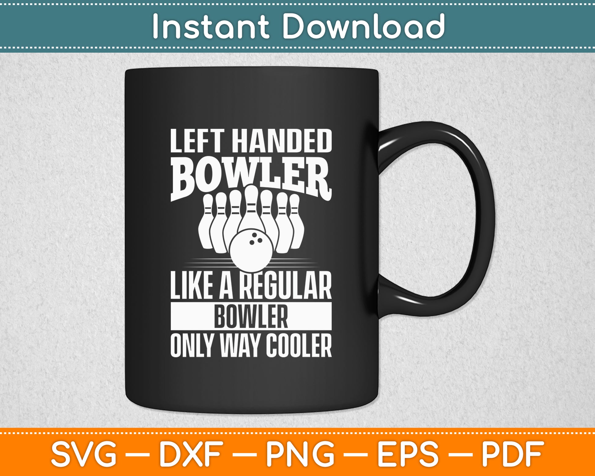 Left Handed Bowler Bowling Lovers Funny Svg Digital Cutting File