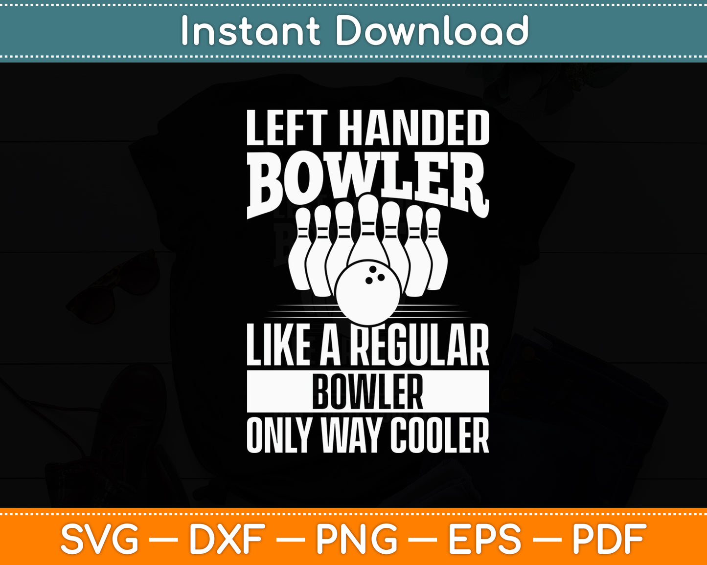Left Handed Bowler Bowling Lovers Funny Svg Digital Cutting File