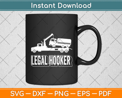 Legal Hooker Tow Truck Driver Funny Svg Digital Cutting File