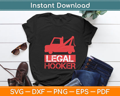 Legal Hooker Tow Truck Driver Svg Digital Cutting File