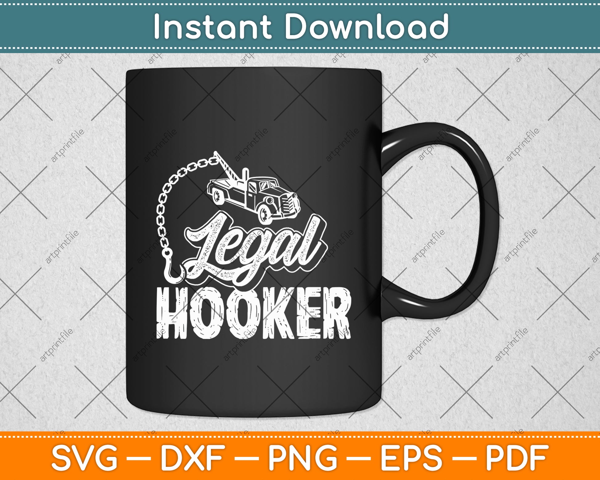 Legal Hooker Tow Truck Driver Towing Funny Svg Digital Cutting File