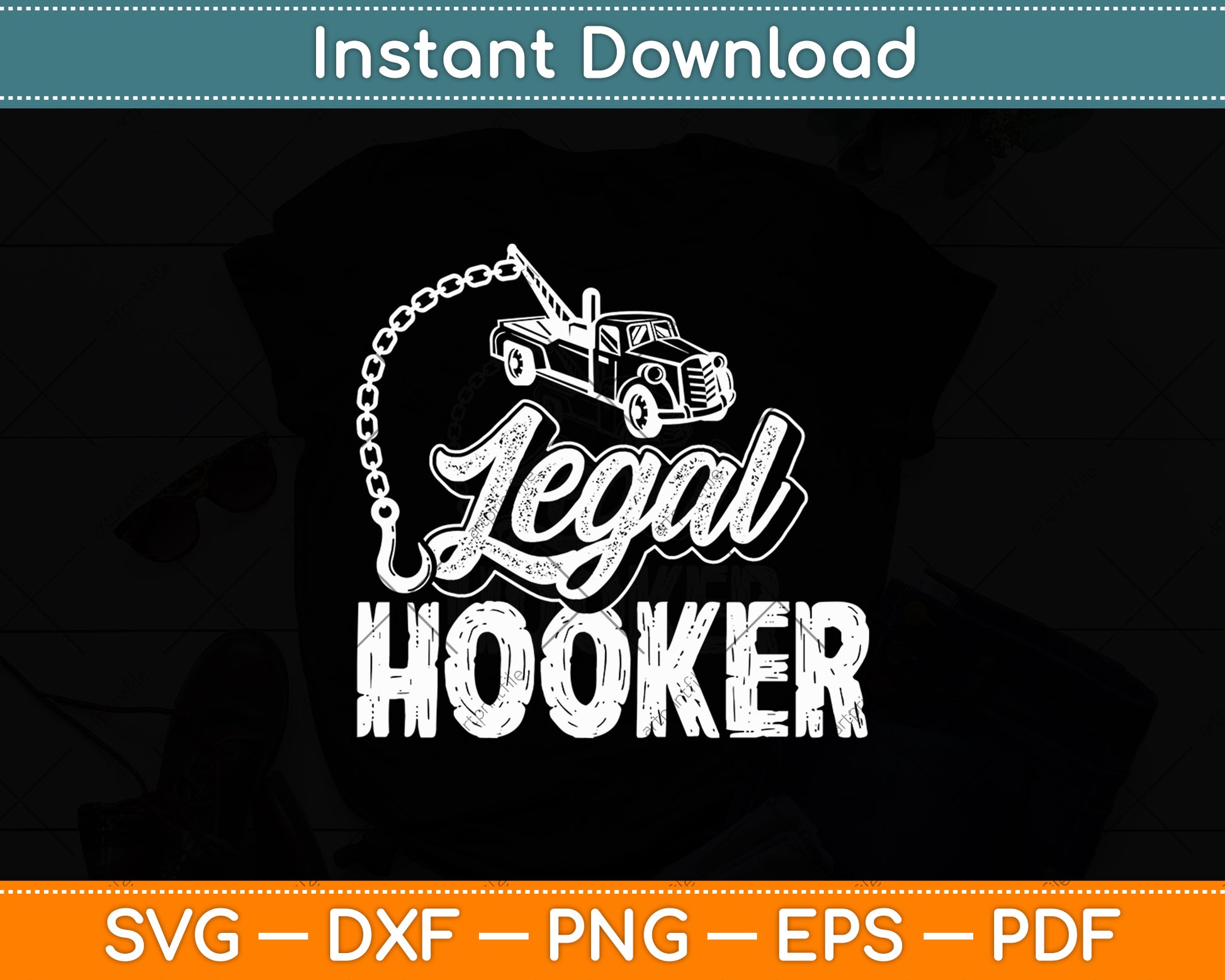 Legal Hooker Tow Truck Driver Towing Funny Svg Digital Cutting File