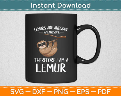 Lemurs Are Awesome Cute Lemur Quote for Kids Svg Digital Cutting File
