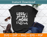 Less People More Patterns Cross Stitch Needlepoint Svg Png Dxf Digital Cutting File