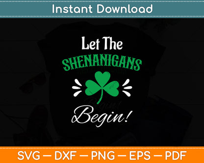 Let The Shenanigans Begin St Patrick's Day Svg Digital Cutting File