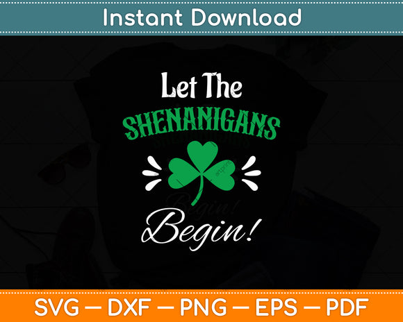 Let The Shenanigans Begin St Patrick's Day Svg Digital Cutting File