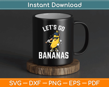 Let's Go Bananas Funny Banana SVG Digital Cutting File