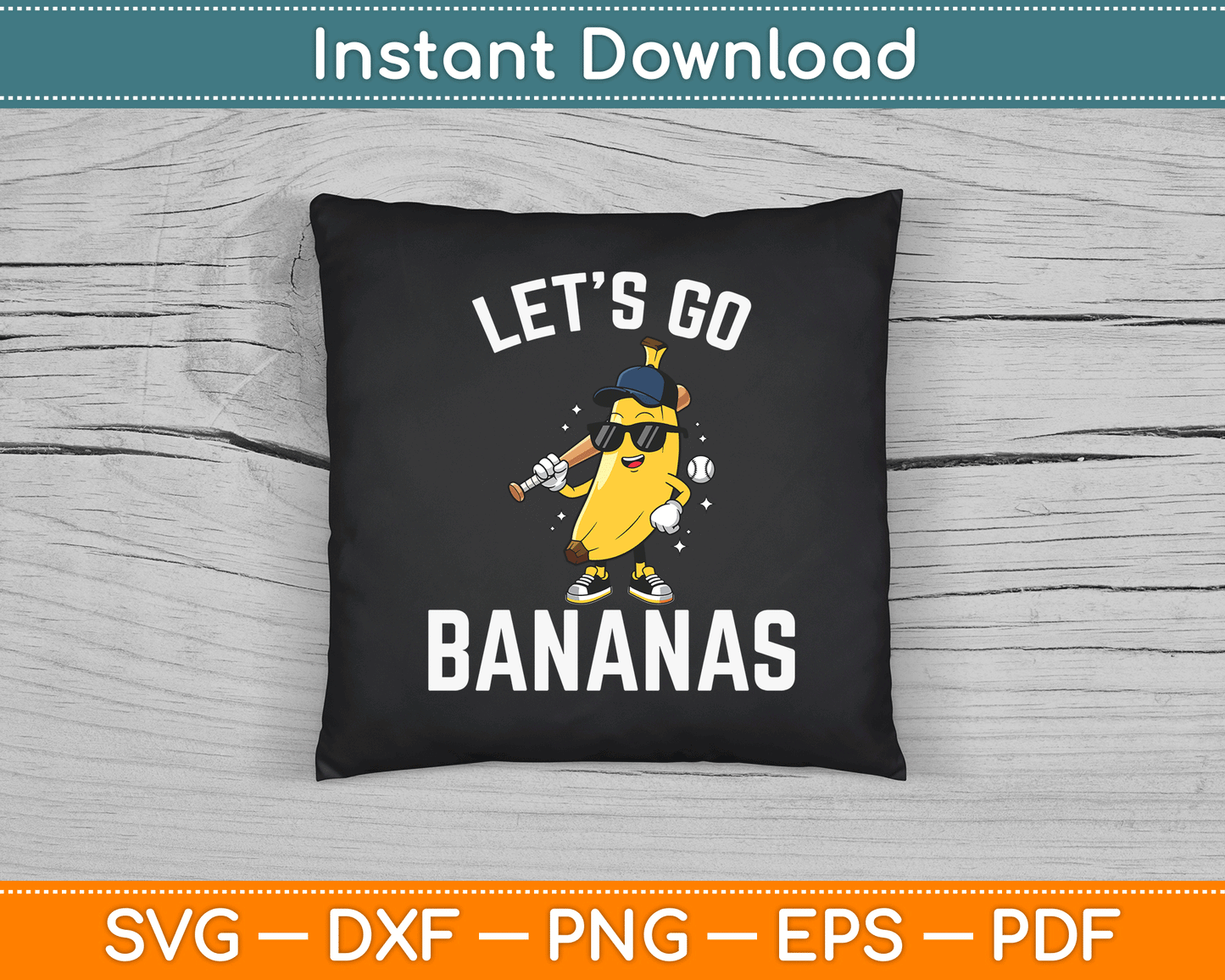 Let's Go Bananas Funny Banana SVG Digital Cutting File