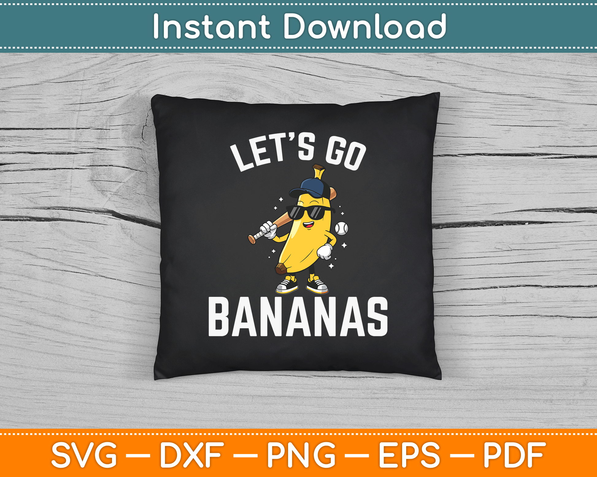 Let's Go Bananas Funny Banana SVG Digital Cutting File