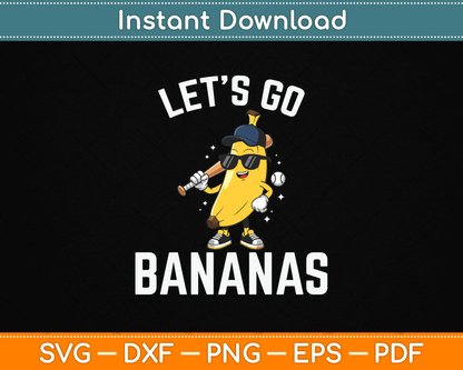 Let's Go Bananas Funny Banana SVG Digital Cutting File