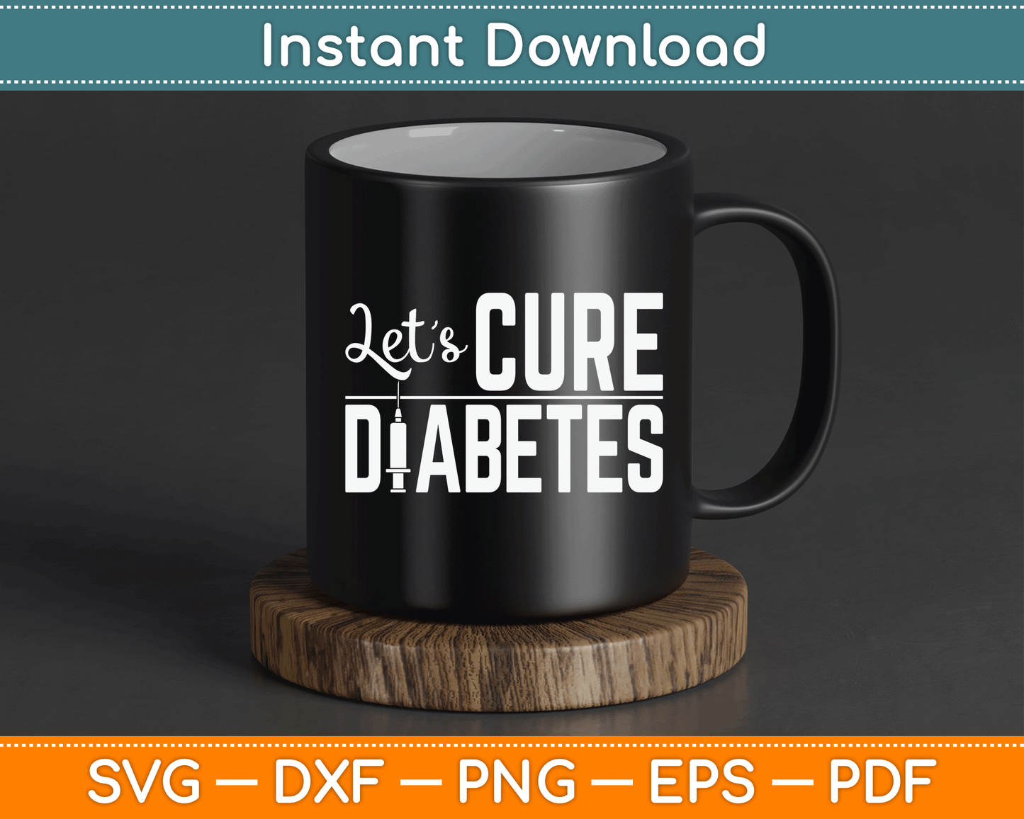 Let's Cure Diabetes Insulin Awareness Diabetician SVG Digital Cutting File