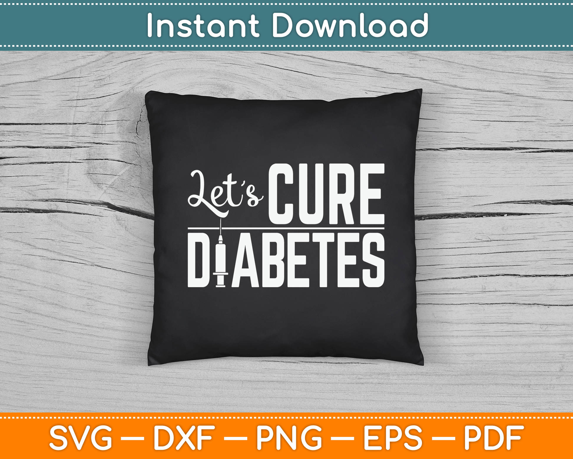 Let's Cure Diabetes Insulin Awareness Diabetician SVG Digital Cutting File