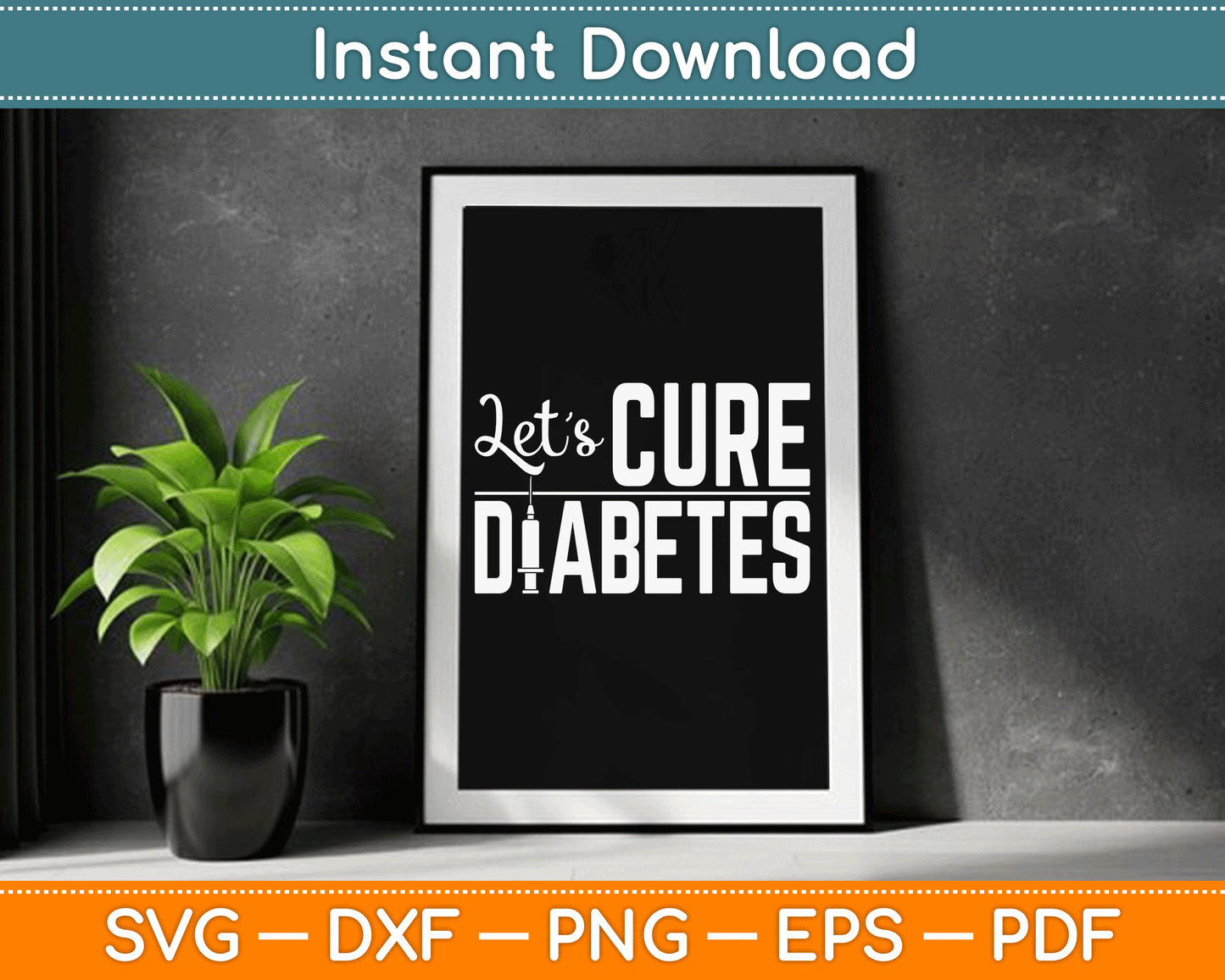 Let's Cure Diabetes Insulin Awareness Diabetician SVG Digital Cutting File
