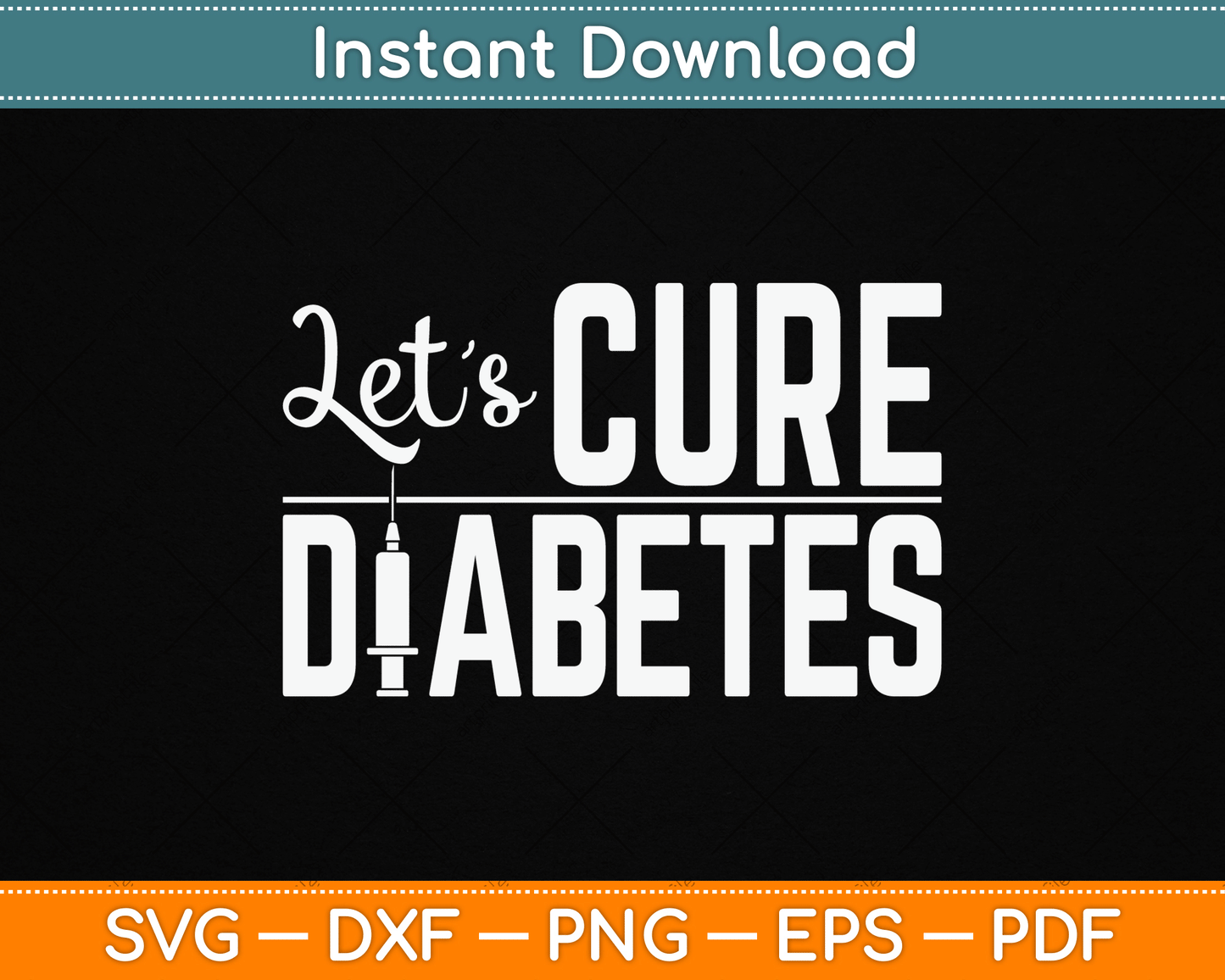 Let's Cure Diabetes Insulin Awareness Diabetician SVG Digital Cutting File