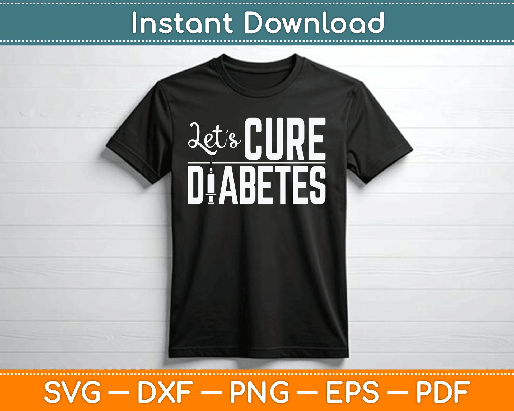 Let's Cure Diabetes Insulin Awareness Diabetician SVG Digital Cutting File