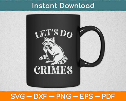 Let's Do Crimes Cute Animals Svg Digital Cutting File