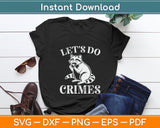 Let's Do Crimes Cute Animals Svg Digital Cutting File