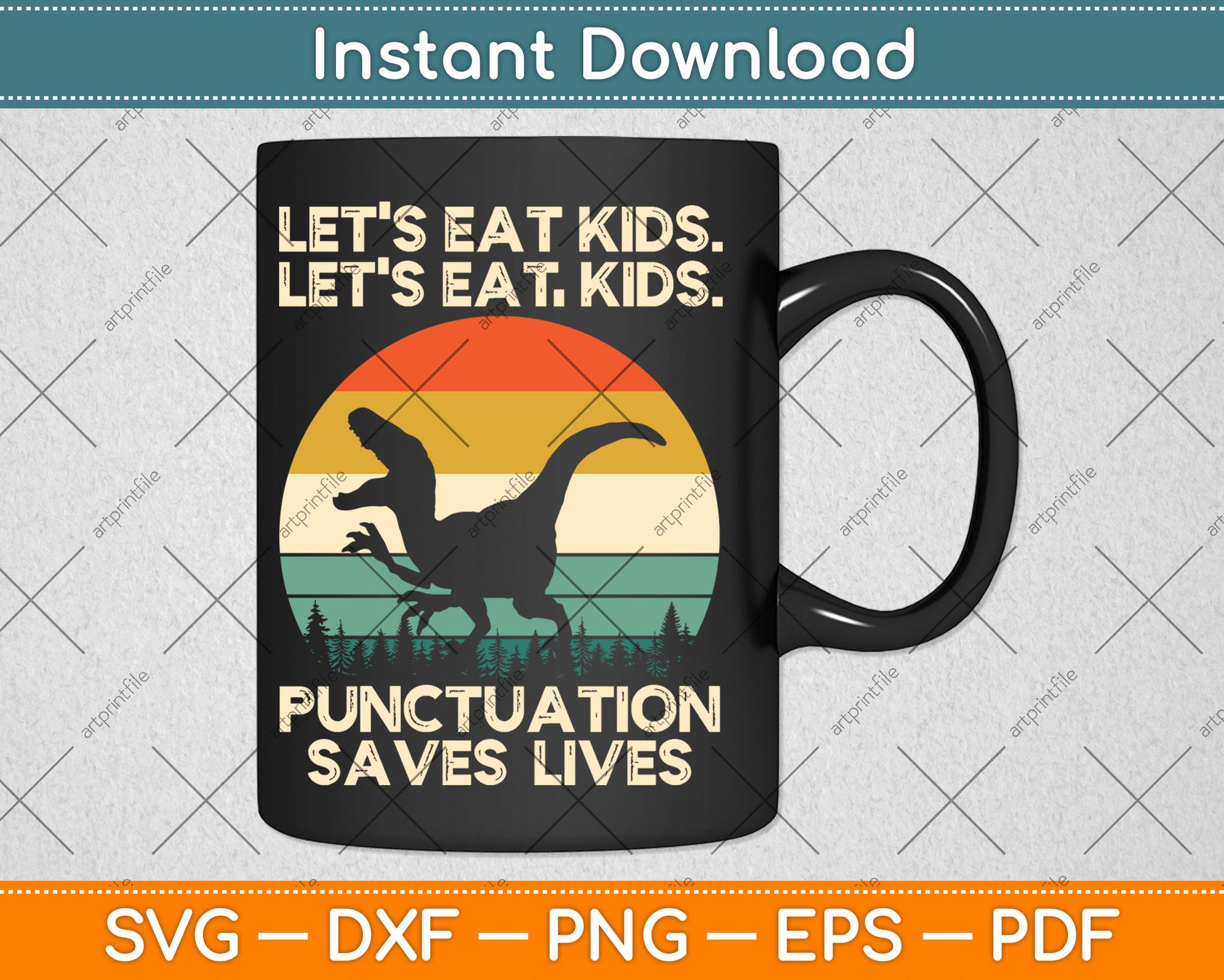 Let's Eat Kids Punctuation Saves Lives Funny Grammar Dino Svg Digital Cutting File