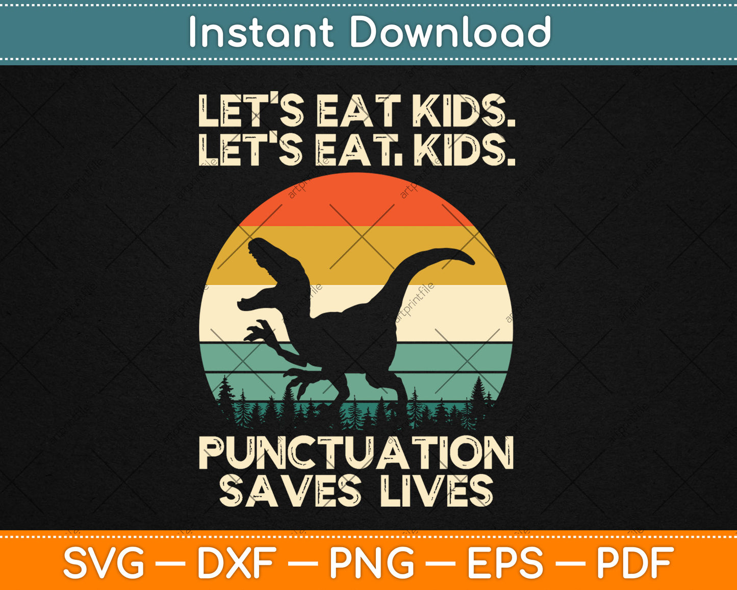 Let's Eat Kids Punctuation Saves Lives Funny Grammar Dino Svg Digital Cutting File