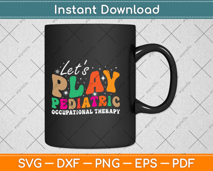 Let's Play Pediatric Occupational Therapy Svg Png Dxf Digital Cutting File