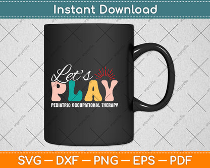 Let’s Play Pediatric Occupational Therapy Svg Png Dxf Digital Cutting File