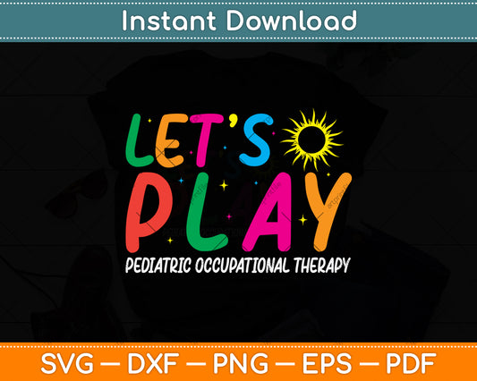 Let's Play Pediatric Occupational Therapy Svg Png Dxf Digital Cutting File