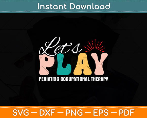 Let’s Play Pediatric Occupational Therapy Svg Png Dxf Digital Cutting File