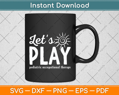 Let's Play Pediatric Occupational Therapy Therapist Svg Png Dxf Digital Cutting File