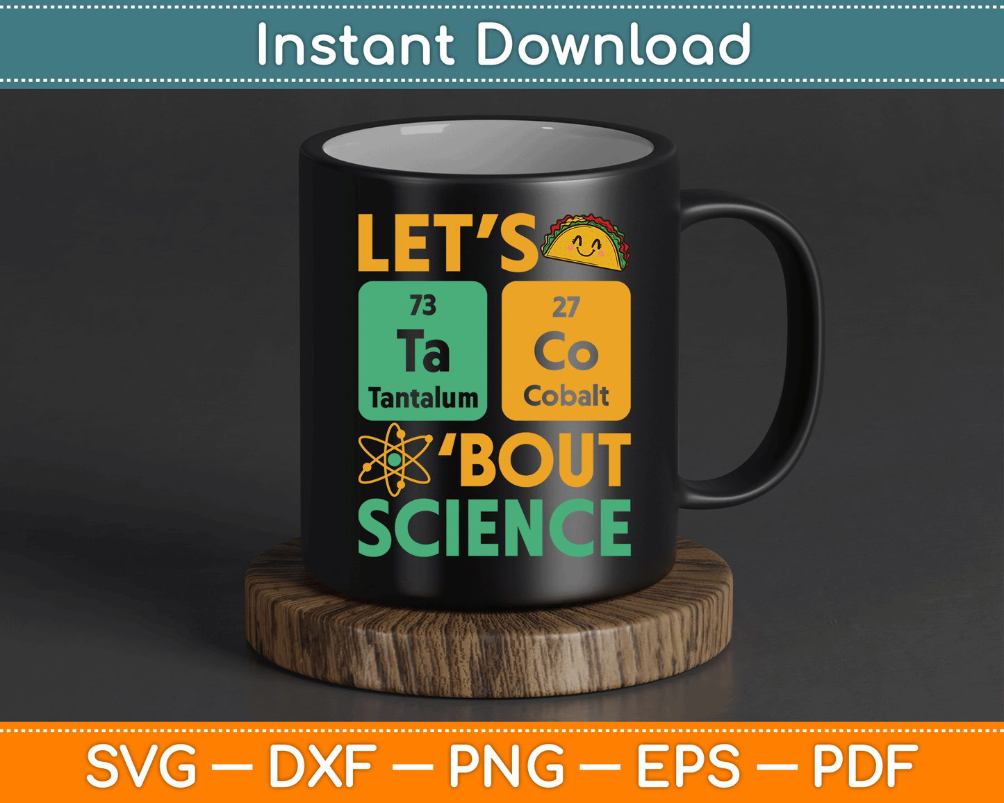 Let's Taco Bout Science Teacher Gift Chemistry Funny Physics SVG Digital Cutting File