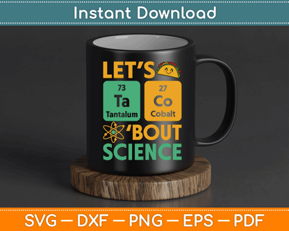 Let's Taco Bout Science Teacher Gift Chemistry Funny Physics SVG Digital Cutting File